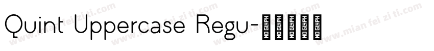 Quint Uppercase Regu字体转换